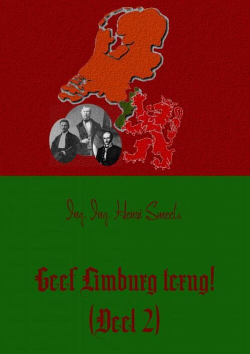 Geef Limburg terug! -  Henri Smeets (ISBN: 9789463180306)