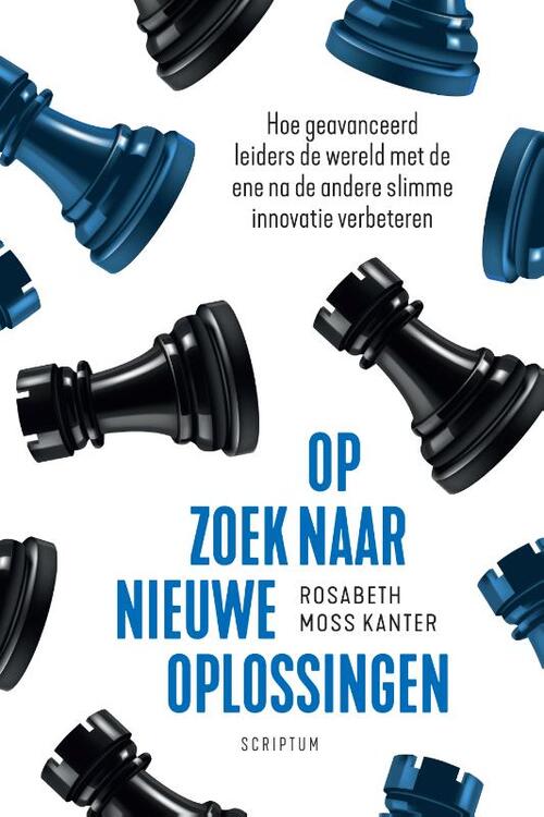 Op zoek naar nieuwe oplossingen -  Rosabeth Moss Kanter (ISBN: 9789463192156)