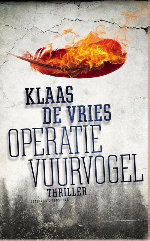 Klaas de Vries Operatie Vuurvogel -   (ISBN: 9789463284608)