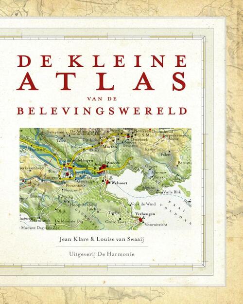 jeanklare,louisevanswaaij De Kleine Atlas van de Belevingswereld -  Jean Klare, Louise van Swaaij (ISBN: 9789463360296)