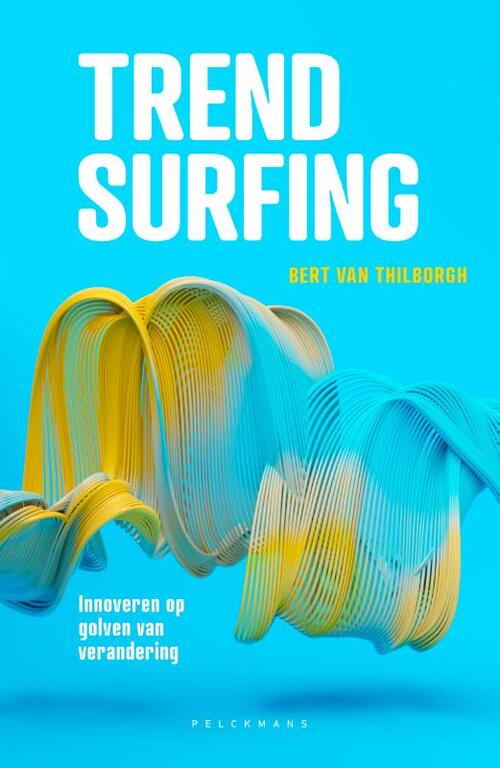 Trendsurfing -  Bert van Thilborgh (ISBN: 9789463372565)