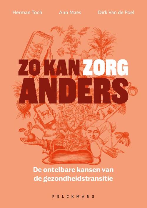 Zo kan zorg anders -  Ann Maes, Dirk van de Poel, Herman Toch (ISBN: 9789463372985)