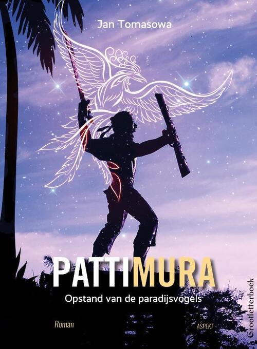 Pattimura - grootletterboek -  Jan Tomasowa (ISBN: 9789463384346)