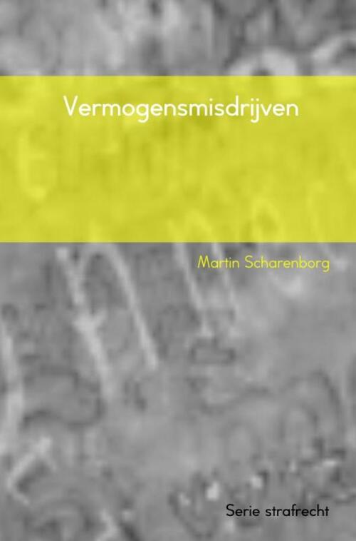 Vermogensmisdrijven -  Martin Scharenborg (ISBN: 9789463425827)