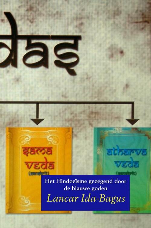 Het Hindoeïsme gezegend door de blauwe goden -  Lancar Ida-Bagus (ISBN: 9789463427111)