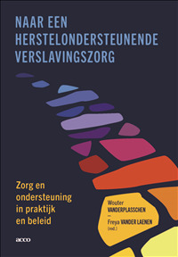 Naar een herstelondersteunende verslavingszorg -  Freya Vander Laenen, Wouter Vanderplasschen (ISBN: 9789463441094)