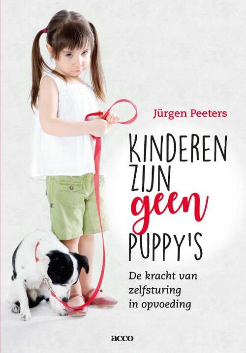 Kinderen zijn geen puppy’s -  Jürgen Peeters (ISBN: 9789463441995)