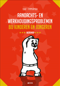 Aandachts- en werkhoudingsproblemen bij kinderen en jongeren -  Kaat Timmerman (ISBN: 9789463442404)