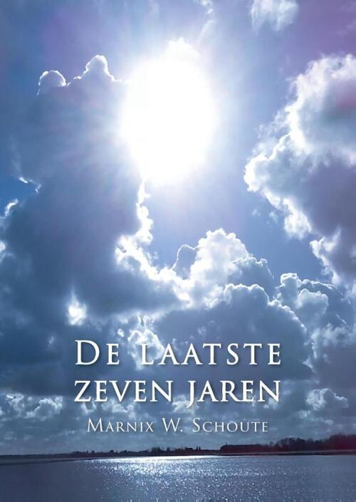 De laatste zeven jaren -  Marnix W. Schoute (ISBN: 9789463450737)