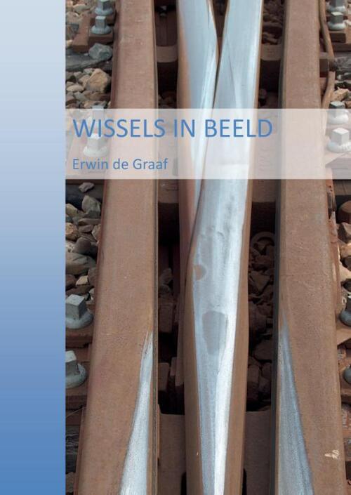 Wissels in Beeld -  Erwin de Graaf (ISBN: 9789463450904)