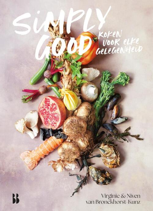 Simply good. Koken voor elke gelegenheid -  Virginie & Niven van Bronckhorst-Kunz (ISBN: 9789463495738)