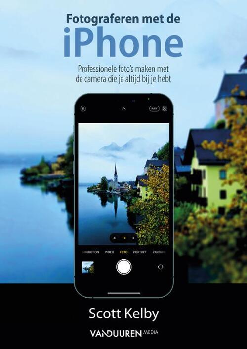 Fotograferen met de iPhone -  Scott Kelby (ISBN: 9789463561976)