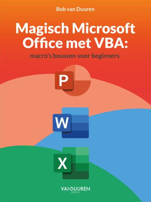 Magisch Microsoft Office met VBA -  Bob van Duuren, Wim de Groot (ISBN: 9789463563543)