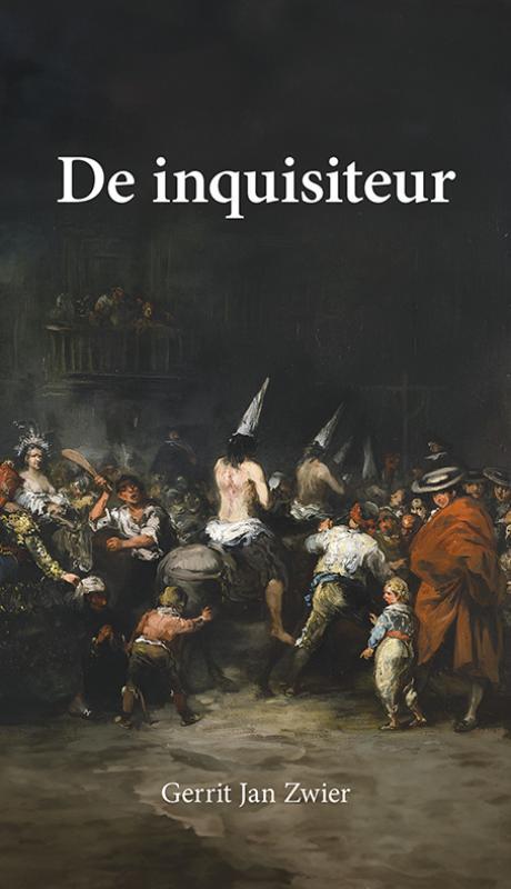 Gerrit Jan Zwier De inquisiteur -   (ISBN: 9789463656993)