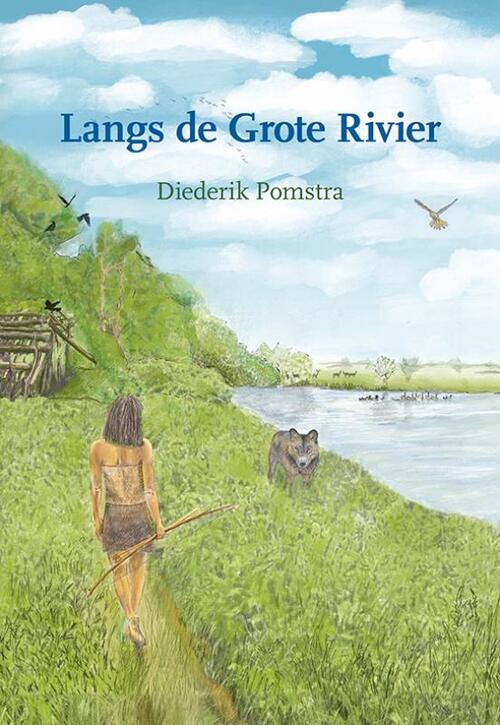 Diederik Pomstra Langs de Grote Rivier -   (ISBN: 9789463657297)