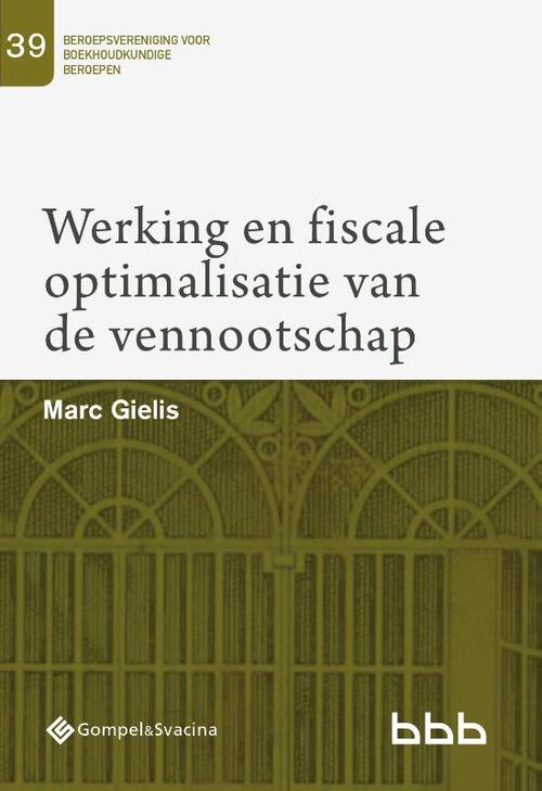 Werking en fiscale optimalisatie van de vennootschap -  Marc Gielis (ISBN: 9789463711074)