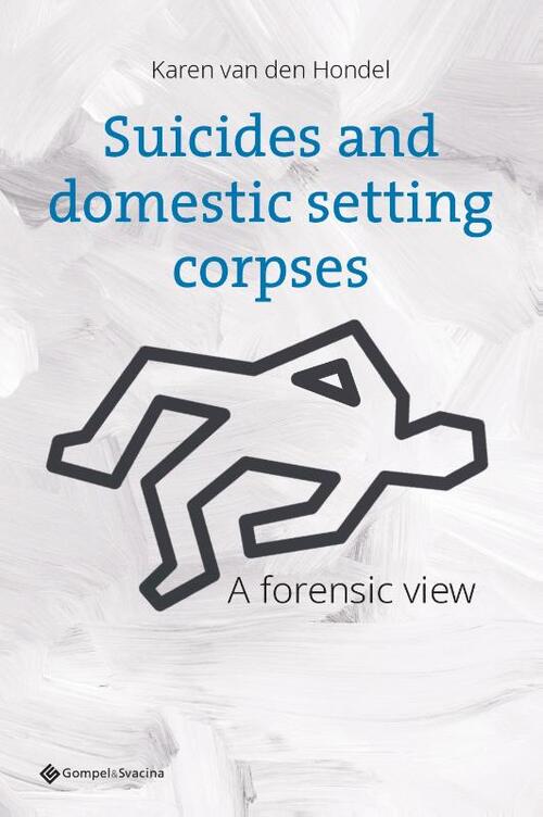 Suicides and domestic setting corpses -  Karen van den Hondel (ISBN: 9789463714150)