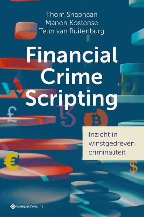 Financial Crime Scripting -  Manon Kostense, Teun van Ruitenburg, Thom Snaphaan (ISBN: 9789463714488)