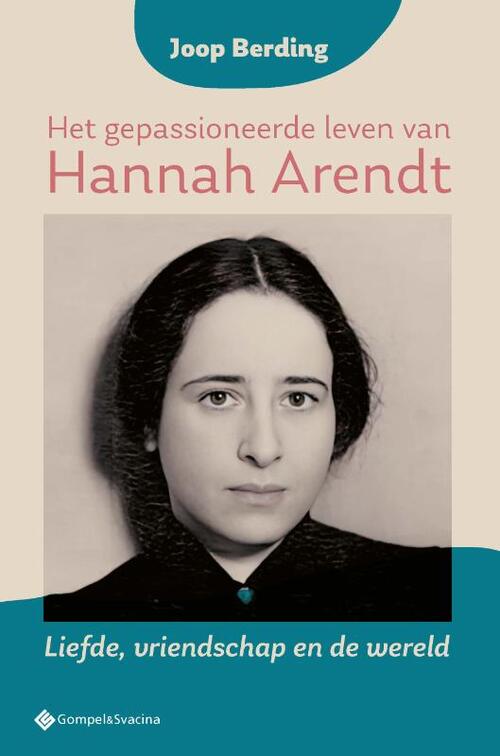 Joop Berding Het gepassioneerde leven van Hannah Arendt -   (ISBN: 9789463715355)