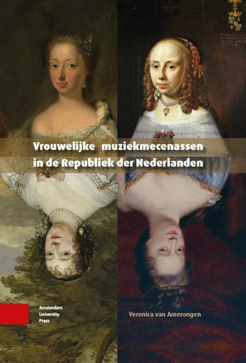 Vrouwelijke muziekmecenassen in de Republiek der Nederlanden -  Veronica van Amerongen (ISBN: 9789463721592)