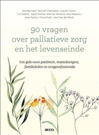 90 Vragen Over Palliatieve Zorg En Het Levenseinde -  Aline de Vleminck (ISBN: 9789463797030)