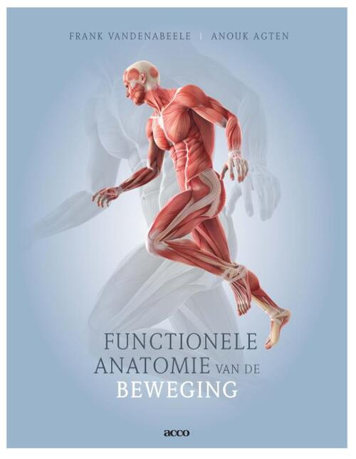 Functionele anatomie van de beweging -  Anouk Agten, Frank Vandenabeele (ISBN: 9789463799980)