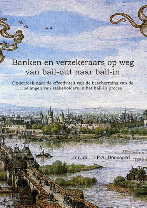 Banken en verzekeraars op weg van bail-out naar bail-in -  H.P.A. Boogaard (ISBN: 9789463808613)