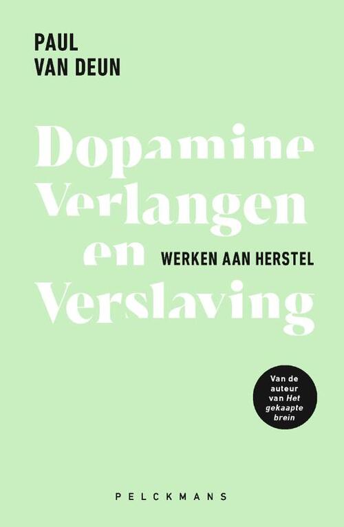 Dopamine, verlangen en verslaving -  Paul van Deun (ISBN: 9789463835534)