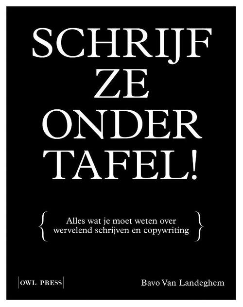 Schrijf ze onder tafel! -  Bavo van Landeghem (ISBN: 9789463934664)