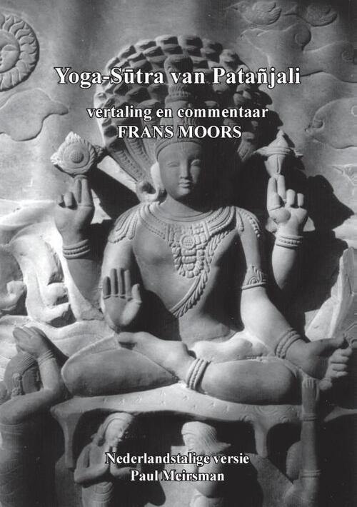 Yoga-Sutra Patanjali vertaling en commentaar Frans Moors -  Paul Meirsman (ISBN: 9789464007268)