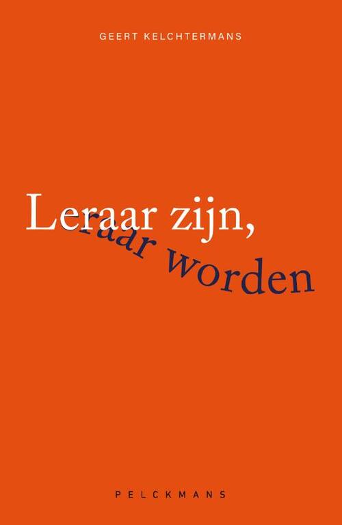 Leraar zijn, leraar worden -  Geert Kelchtermans (ISBN: 9789464019179)