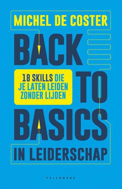 Back to basics in leiderschap -  Michel de Coster (ISBN: 9789464019339)