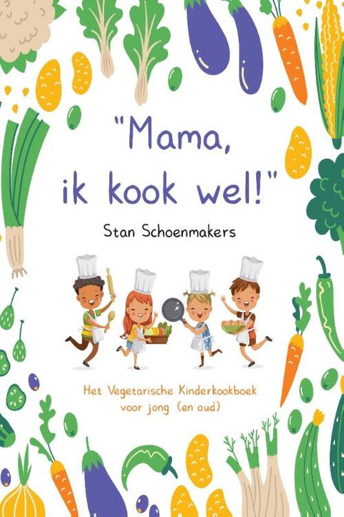 Mama Ik Kook Wel Stan Schoenmakers Boek 9789464038163 Bruna