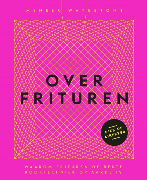 Over frituren -  Meneer Wateetons (ISBN: 9789464041729)