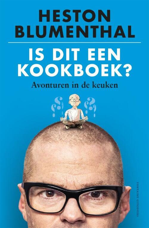 Is dit een kookboek? -  Heston Blumenthal (ISBN: 9789464041866)