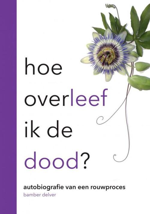 Hoe overleef ik de dood -  Bamber Delver (ISBN: 9789464051292)