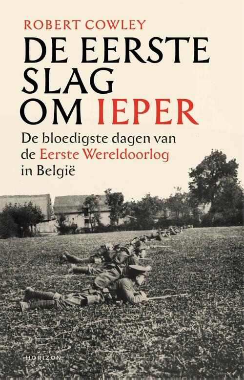 De Eerste Slag om Ieper -  Robert Cowley (ISBN: 9789464104905)