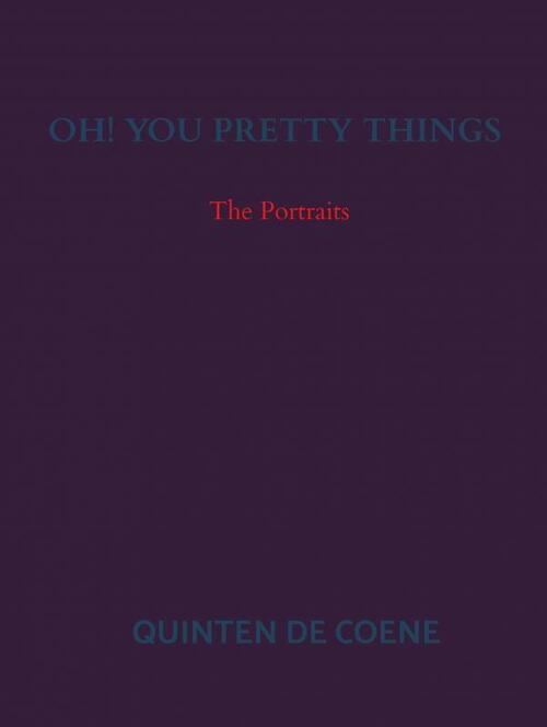 Oh! You Pretty Things -  Quinten de Coene (ISBN: 9789464186642)