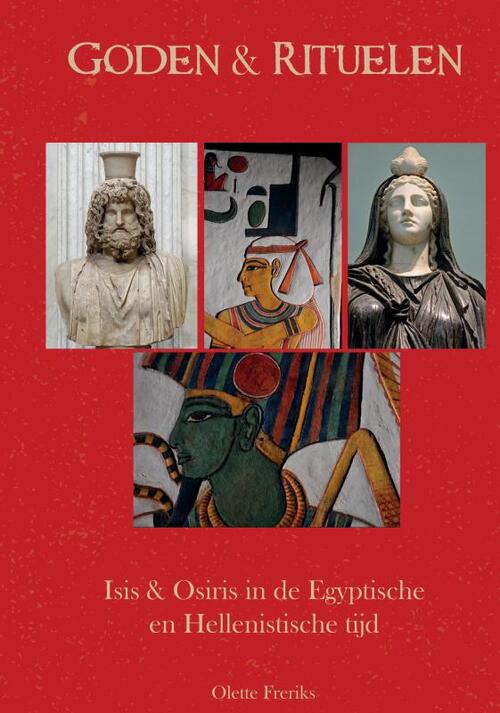 Goden & Rituelen: Isis en Osiris -  Olette Freriks (ISBN: 9789464188004)