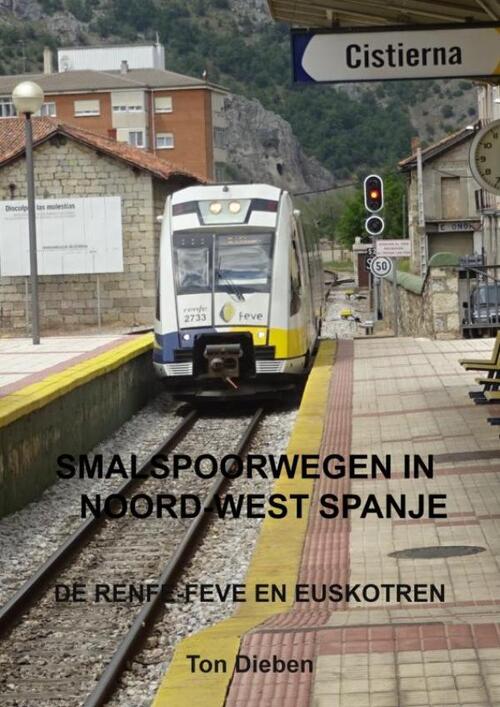 Smalspoorwegen in Noord-West Spanje -  Ton Dieben (ISBN: 9789464351859)