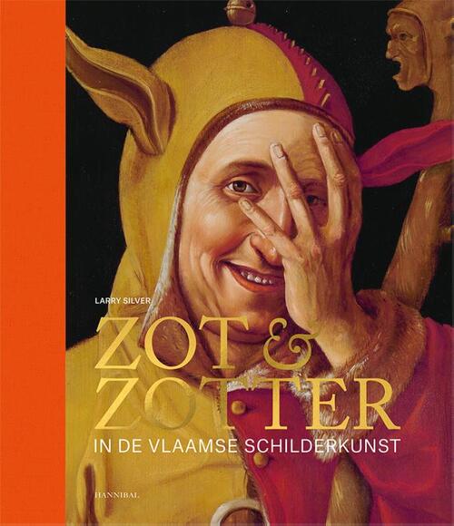 Zotheid in Vlaamse schilderkunst -  Larry Silver (ISBN: 9789464366082)