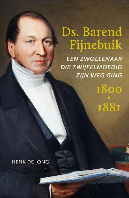 Henk de Jong Ds. Barend Fijnebuik (1800-1881) -   (ISBN: 9789464551136)