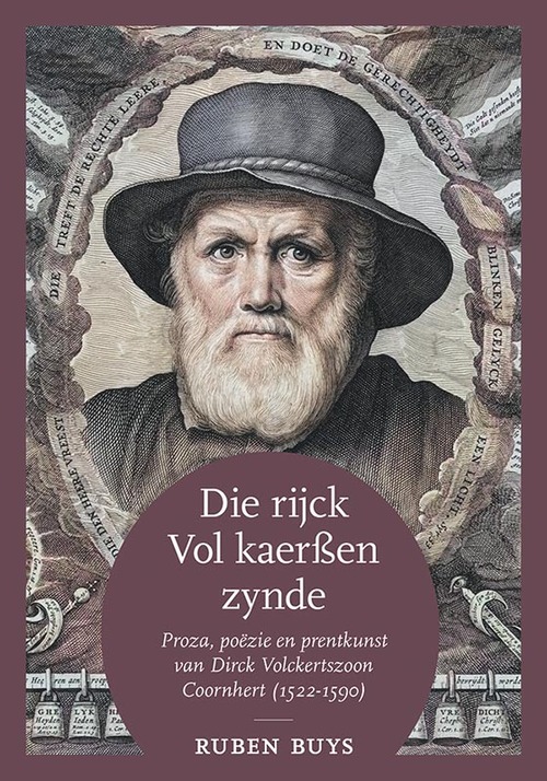 Die rijck vol kaerßen zynde -  Dirck Volckertszoon Coornhert (ISBN: 9789464551358)