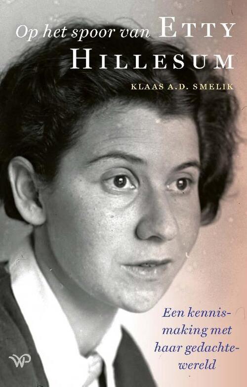 Op het spoor van Etty Hillesum -  Klaas A.D. Smelik (ISBN: 9789464560725)