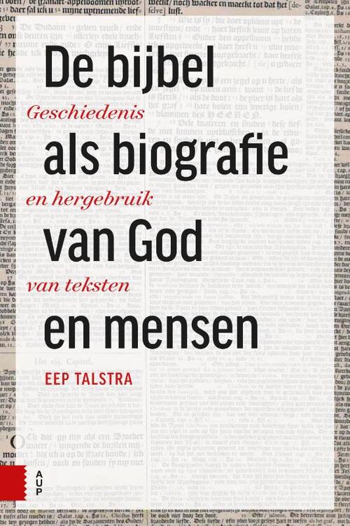 De Bijbel als biografie van God en mensen -  Eep Talstra (ISBN: 9789464562040)