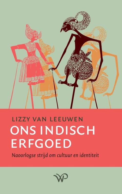 Lizzy van Leeuwen Ons Indisch erfgoed -   (ISBN: 9789464564501)