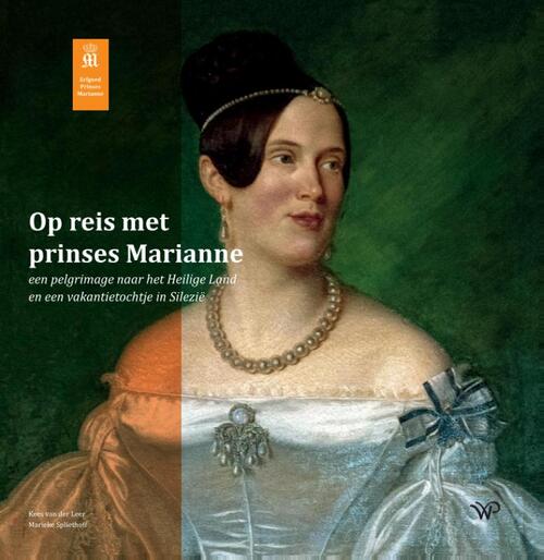 Kees van der Leer, Marieke Spliethoff Op reis met prinses Marianne -   (ISBN: 9789464565195)