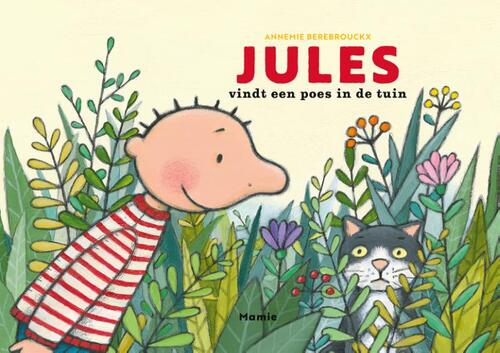 Jules vindt een poes in de tuin -  Annemie Berebrouckx (ISBN: 9789464599169)