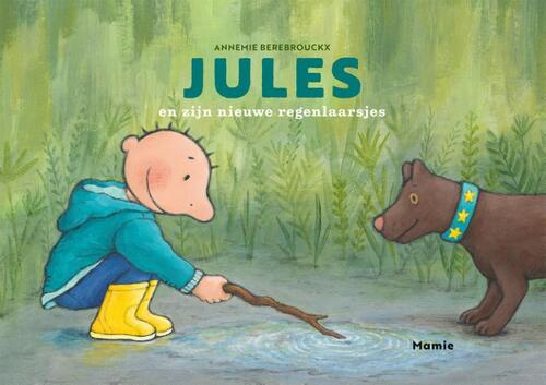 Jules en zijn nieuwe regenlaarsjes -  Annemie Berebrouckx (ISBN: 9789464599237)