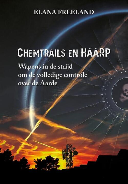 Chemtrails en HAARP -  Elana Freeland (ISBN: 9789464611083)